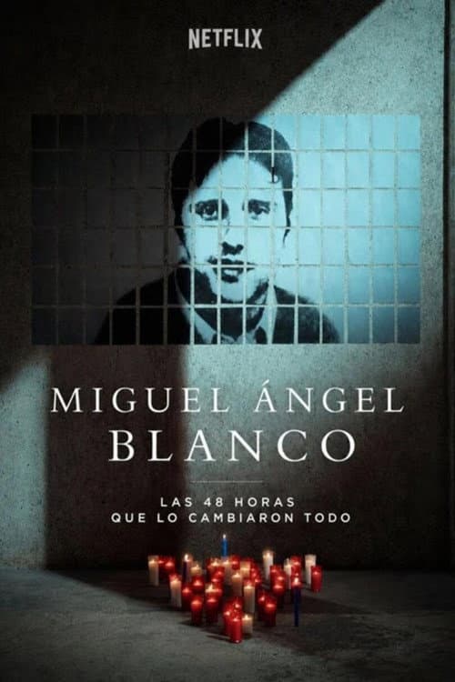Affiche de Miguel Ángel Blanco : Les 48 heures qui ont changé l'Espagne