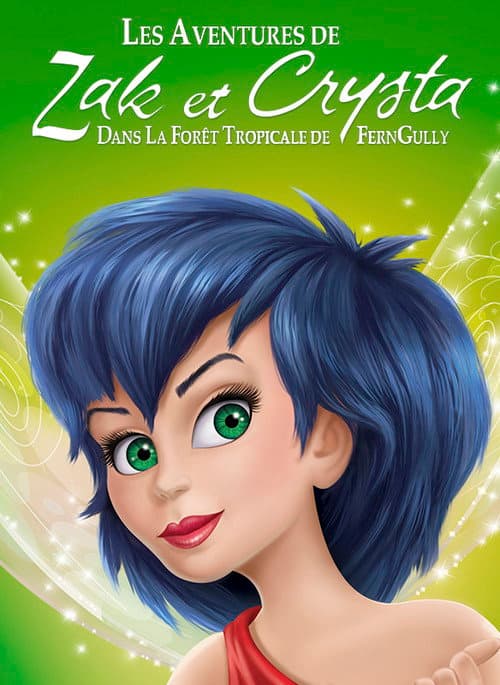 Affiche de Les Aventures de Zak et Crysta dans la forêt tropicale de FernGully