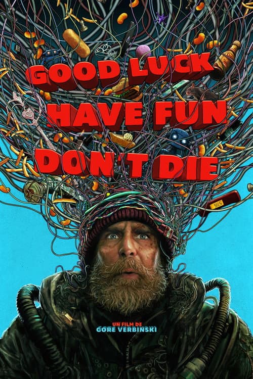 Affiche de Good Luck, Have Fun, Don't Die