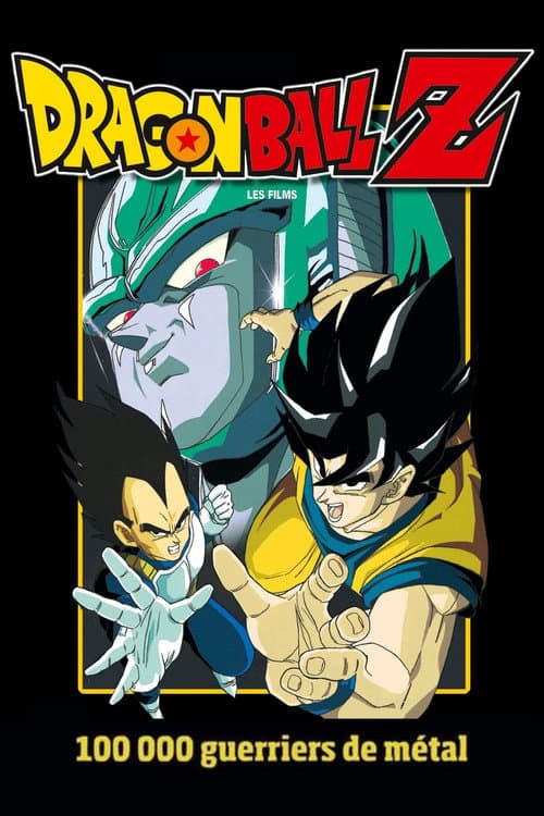 Affiche de Dragon Ball Z : Cent Mille Guerriers de métal