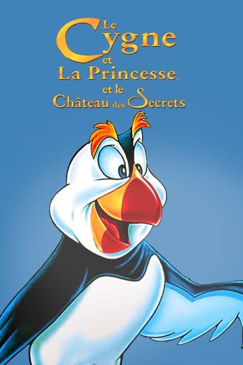 Affiche de Le Cygne et la Princesse 2 : Le Château des secrets