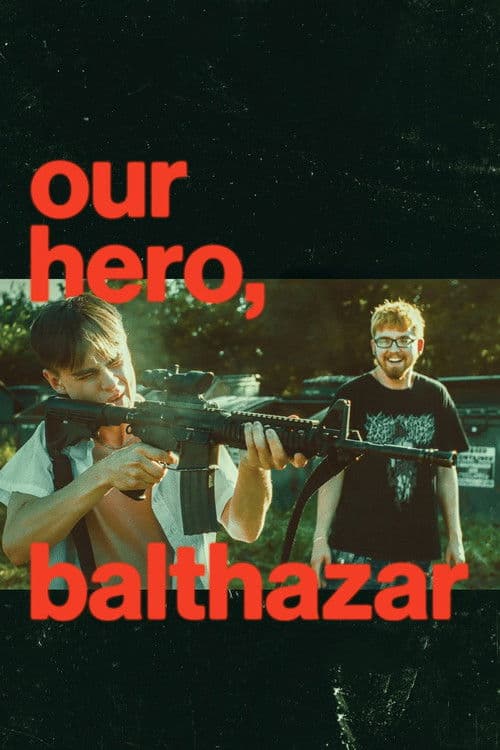 Affiche de Our Hero, Balthazar